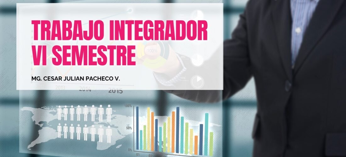 Perspectiva Analítica desde el Trabajo Integrador VI Semestre